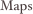 Maps